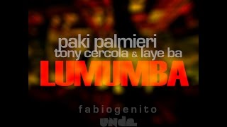 Paki Palmieri feat Tony Cercola & Laye Ba  - Lumumba (Fabio Genito UNDA mixes)