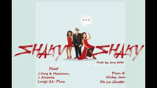 Shaky Shaky- Daddy Yankee -Nicky jam FT J Alvarez -Plan B y Muchos Mas Remix