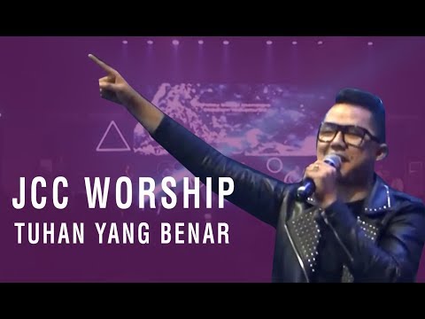 JCC Worship, Michael Panjaitan - Tuhan yang Benar