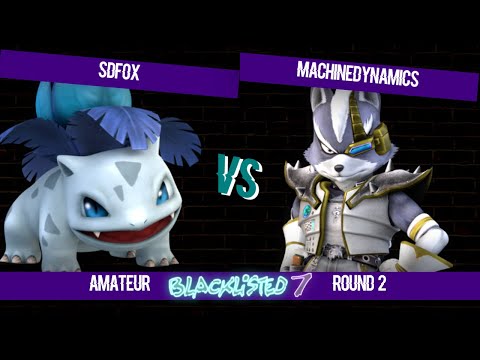 Blacklisted 7 Amateur WR2 - SDFox (Ivysaur) vs MachineDynamics (Wolf)