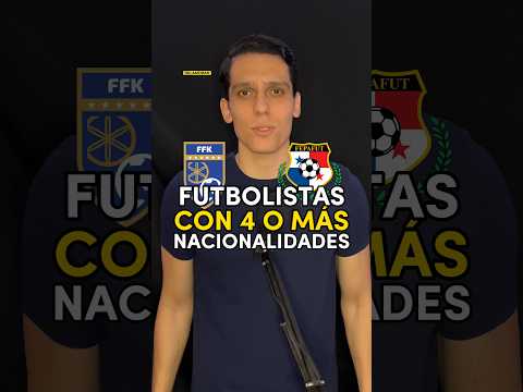 FUTBOLISTAS que TIENEN 4 o MÁS NACIONALIDADES 🗺️ | #FUTBOL #SHORTS #FIFA