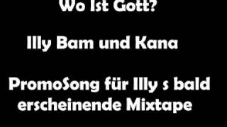 IllyMc feat.Bam,Kana---Wo ist gott.wmv