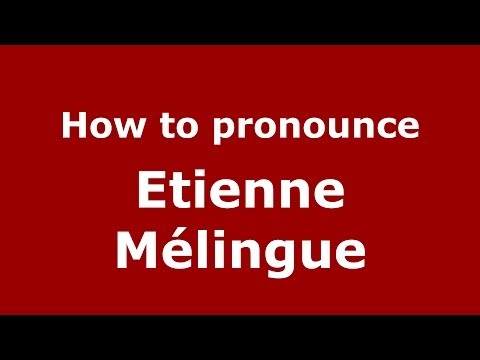 How to pronounce Etienne Mélingue (French/France) - PronounceNames.com