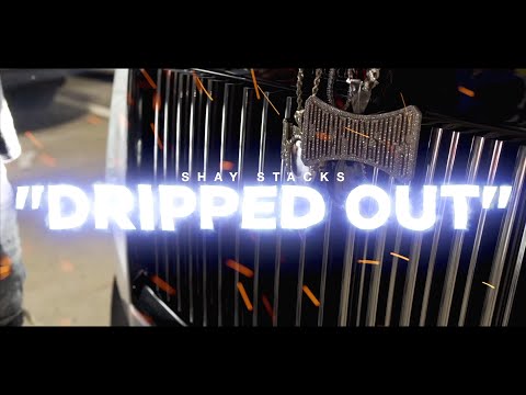 SHAY STACKS - "DRIPPED OUT" (MUSIC VIDEO) | Shot By @MeetTheConnectTv