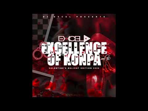 DJ EXCEL - THE EXCELLENCE OF KONPA VOL.30 VALENTINE'S DELIGHT EDITION 2022 (12-02-2022)
