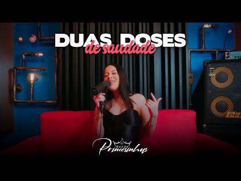 As Princesinhas - Duas doses de saudade (#BregaSarroso) #cover