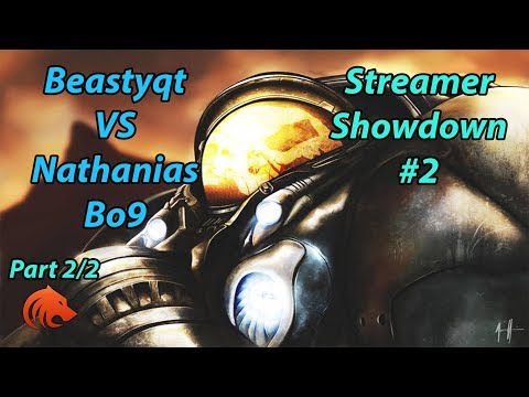 StarCraft 2: Beastyqt (R) VS Nathanias (R) Best of 9! (PART 2/2) - Streamer Showdown #2