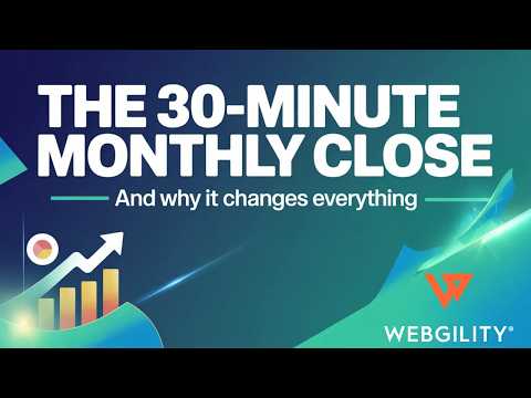 The 30-Minute Monthly Close (And Why it Changes Everything)