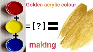 Homemade golden acrylic paint | How to make golden acrylic colour