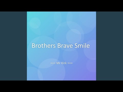 Brothers Brave Smile