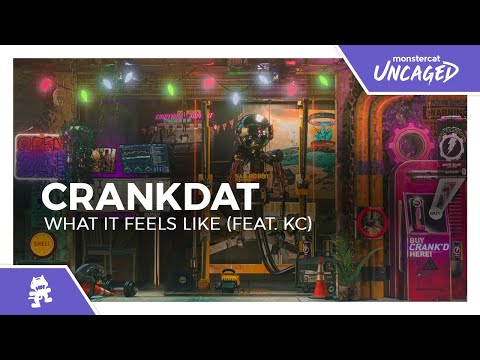 Crankdat - What It Feels Like (feat. KC) [Monstercat Release]