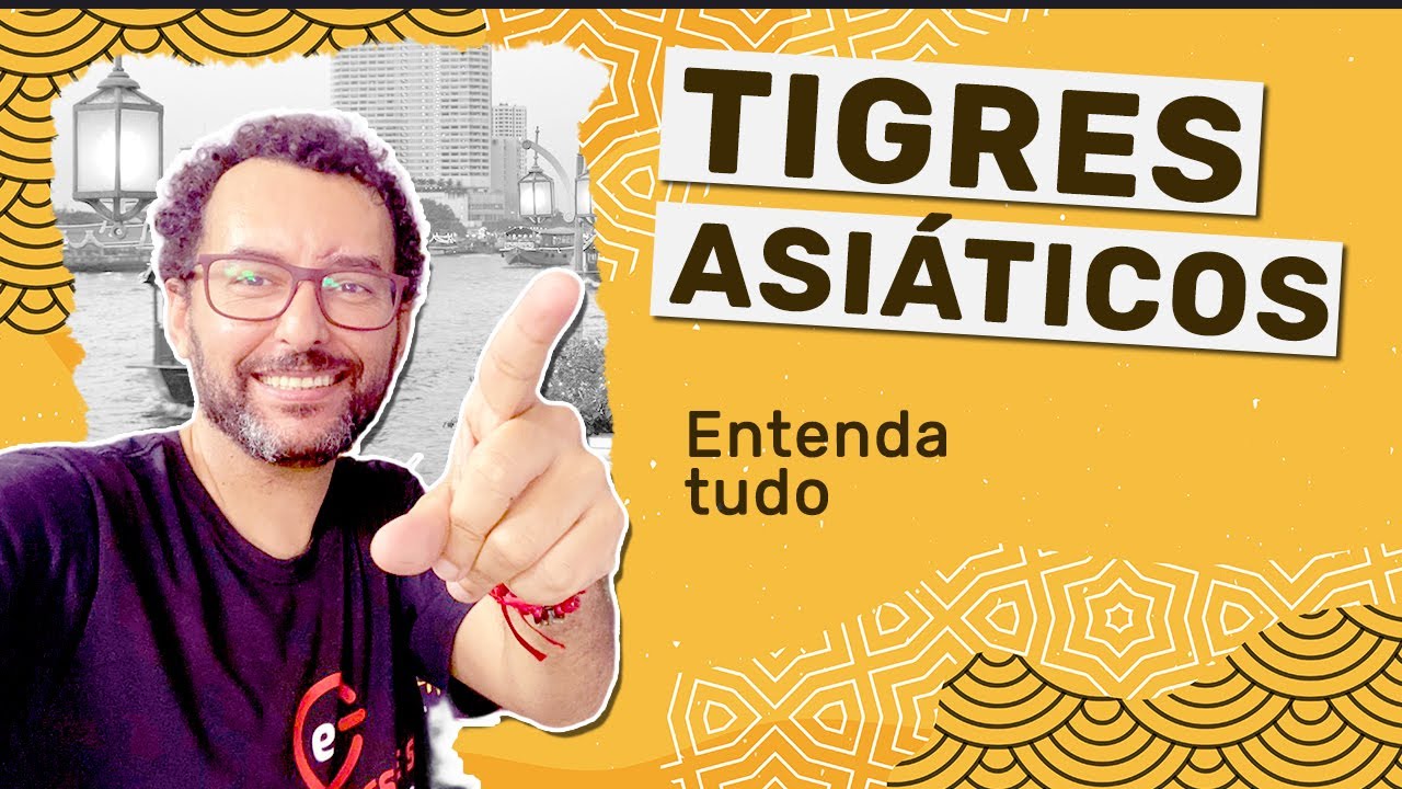 Tudo sobre os Tigres Asiáticos e Novos Tigres Asiáticos | JeanGrafia |