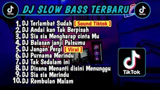 Download lagu DJ SLOW BASS TERBARU 2023 || DJ TERLAMBAT SUDAH | DJ SOUND VIRAL TIKTOK | FULL BASS mp3