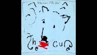 CURE - A Japanese Dream [1987 Why Can&#39;t I Be You]