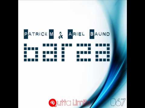 Patrick M & Ariel Baund - Barza (George Carrasco & Mika Materazzi remix)