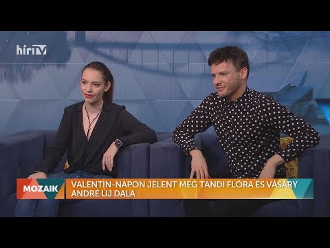 Mozaik - Valentin-napon jelent meg Tandi Flóra és Vásáry André új dala (2022-02-18) - HÍR TV