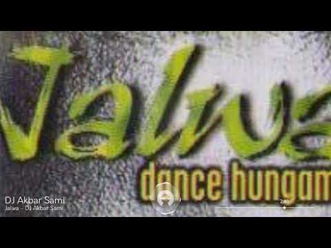 Jalwa - DJ Akbar Sami