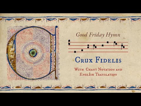 Crux Fidelis (Faithful Cross) - Good Friday Hymn - Harmonized - Chant Notation / English Translation