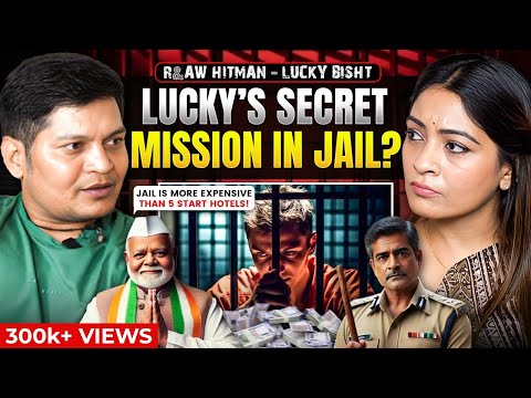 Lucky Bisht: Inside Mafia's Jail Network: R&AW Spy Reveals Assassinations, Secret Operations & More