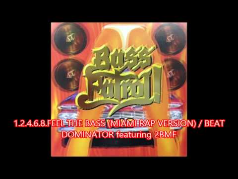 BASS PATROL!VOL.6 / 1.2.4.6.8.FEEL THE BASS (MIAMI RAP VERSION) / BEAT DOMINATOR featuring 2BM
