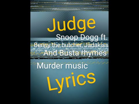 Snoop Dogg Ft. Benny The Butcher, Jadakiss And Busta Rhymes - Murder Music / Judge Lyrics