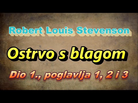 Robert Louis Stevenson Ostrvo s blagom, poglavlja 1, 2 i 3 | Knjige za slušanje