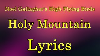 Noel Gallagher&#39;s High Flying Birds - Holy Mountain Lyrics