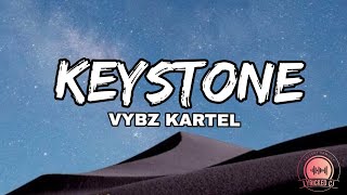 KEYSTONE-VYBZ KARTEL(Official lyrics)