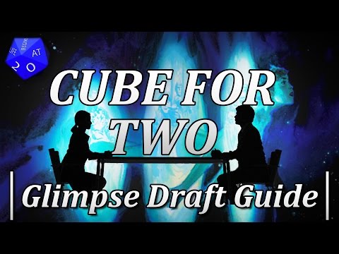 Cube For Two: Glimpse Draft Guide - A Two Player MTG Draft Format