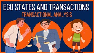 Transactional Analysis Ego States and Transactions