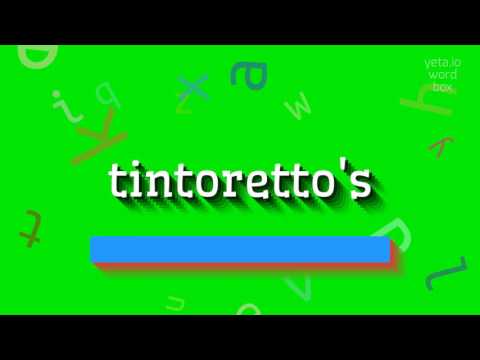 How to say "tintoretto's"! (High Quality Voices)