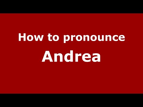 How to pronounce Andrea
