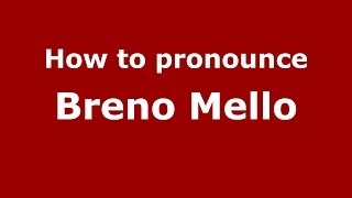 How to pronounce Breno Mello
