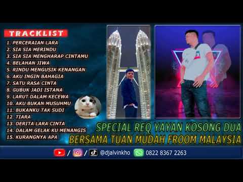DJ ALVIN KHO™ · NONSTOP REMIX SPECIAL REQ YAYAN KOSONG DUA BERSAMA TUAN MUDAH FROOM MALAYSIA