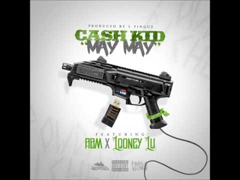 Cash Kidd X ABM X Looney Lu - May May (Official Music Video)(PROD. L-FINGUZ)