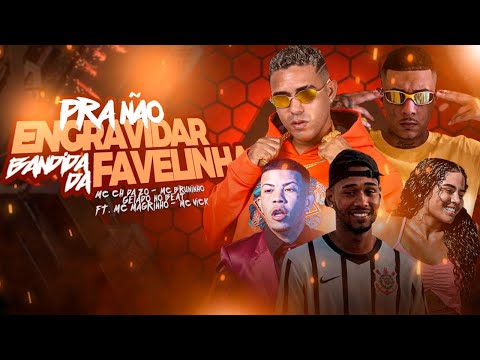 BANDIDA DA FAVELINHA - MC CH DA Z.O E GELADO NO BEAT E MC BRUNINHO E MC MAGRINHO E MC VICK