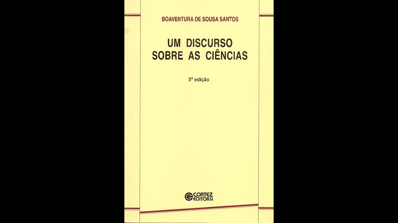 UM DISCURSO SOBRE AS CIÊNCIAS - Boaventura de Sousa Santos  PARTE 1