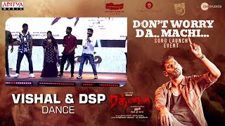 Rock Star DSP & Vishal Dances for Don’t Worry Da Machi Song | Rathnam | Hari
