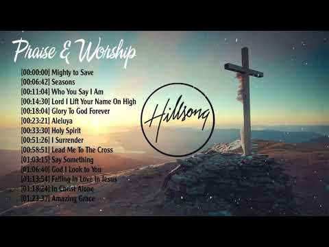 Top 100 Hillsong Worship Songs Playlist Of All Time – Extreme Praise and Worship Songs Medley