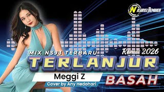 Download lagu LAGU JOGET TERLANJUR BASAH Meggi Z - REMIX TERBARU- COVER Any Hedohari MIX - NASIR93 REMIXER mp3