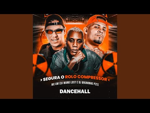 Dancehall - Segura o Rolo Compressor
