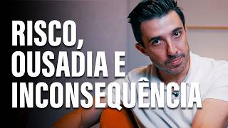 TOME O RISCO: OUSADIA NÃO É INCONSEQUÊNCIA | Caio Carneiro