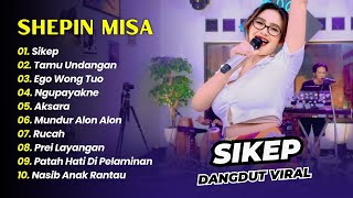 Download lagu SHEPIN MISA - SIKEP - TAMU UNDANGAN - EGO WONG TUO || DANGDUT KOPLO HITS 2025 mp3
