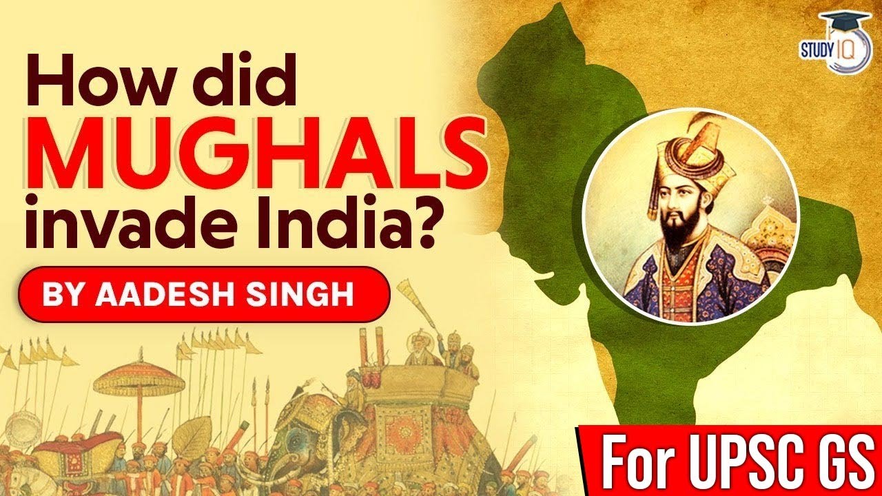 Mughal Invasion of India: How did Babur establish the Mughal Empire in India? Medieval History UPSC