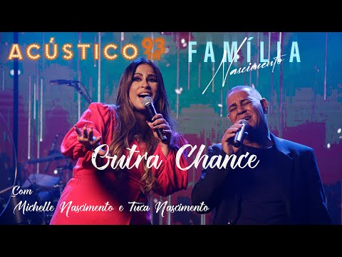 Tuca Nascimento e Michelle Nascimento - Outra Chance - Acústico 93 - 2022