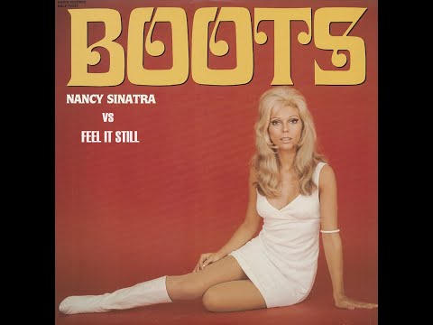Nancy Sinatra "These Boots Are Made for Walkin vs Feel it still"