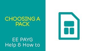 EE PAYG Help & How To: Choosing a pack