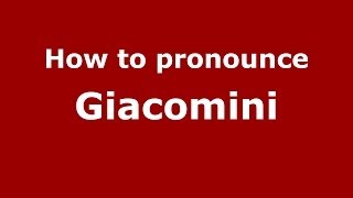 How to pronounce Giacomini