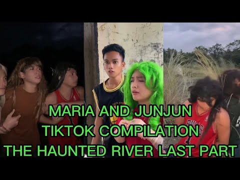 PART 17| MARIA AND JUNJUN TIKTOK COMPILATION| THE HAUNTED RIVER LAST PART| AJ  GOOD VIBES|
