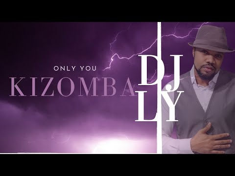 Dj Ly - Only You (Kizomba)